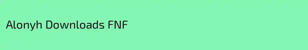 Alonyh Downloads FNF